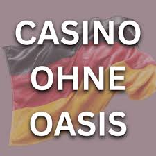 Entdecken Sie die Welt der Casino Online ohne Oasis Entdecken Sie die Welt der Casino Online ohne Oasis